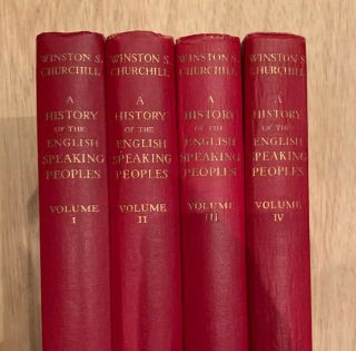 Winston S.  Churchill A History Of The English Speaking Peoples Vols: 1,  2,  3 & 4 Ha
