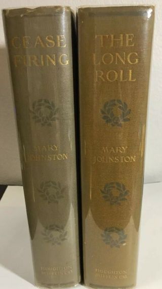 The Long Roll & Cease Firing By Mary Johnston,  First Edition,  1911/12
