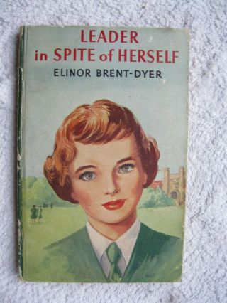 Leader In Spite Of Herself Brent - Dyer,  Elinor First Edition 1956 Chalet School