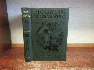 Old Modern Blacksmithing Book Metal - Work Forge Foundry Tools Horse Shoeing Anvil