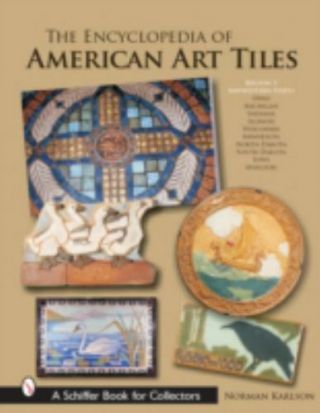 The Encyclopedia Of American Art Tiles: Region 3 Midwestern States,  Karlson,  N