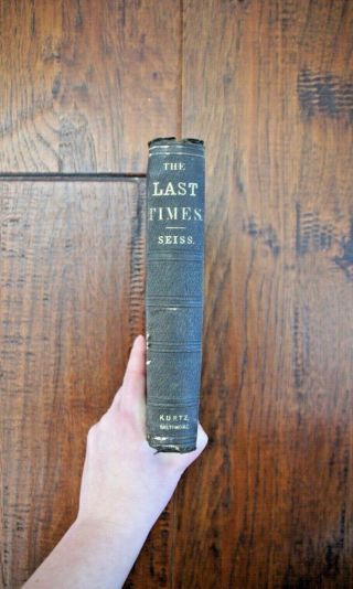 1856 J A SEISS The Last Times An Earnest Discussion of Momentous Themes RARE 2