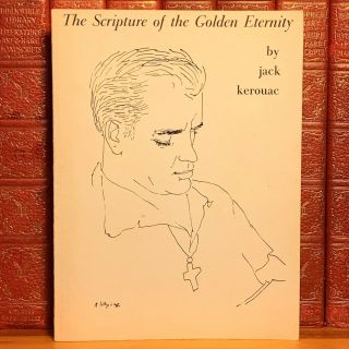 The Scripture Of The Golden Eternity,  Jack Kerouac.  Second Edition,  1970.