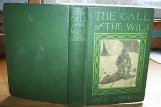The Call Of The Wild " By: Jack London,  Gross & Dunlap,  1st.  Edition 1903