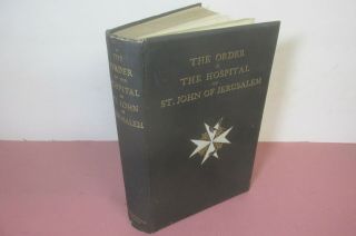 The Order Of The Hospital Of St John Of Jerusalem By W.  K.  R.  Bedford,  1902