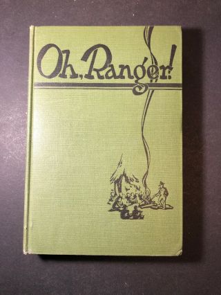 Oh Ranger Horace M Albright 1928 A Book About The National Parks And Rangers