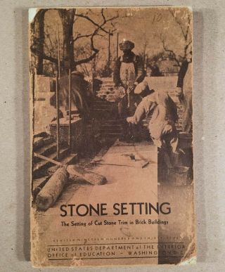 Stone Setting: The Setting Of Cut Stone Trim In Brick Buildings 1937 Usgpo Book