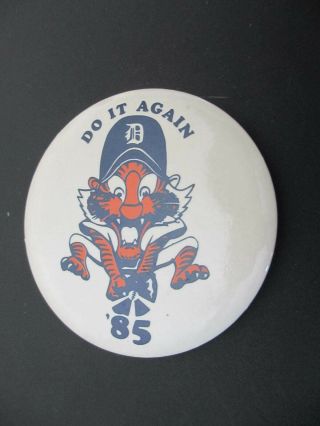 Detroit Tigers 1985 Do It Again American League Baseball 3 1/2 " Pinback Button