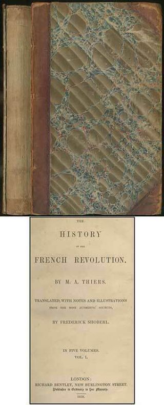 M A Thiers / The History Of The French Revolution 1838