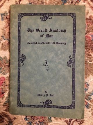 1924 2nd.  Ed.  The Occult Anatomy Of Man.  Occult Masonry By Manly P.  Hall