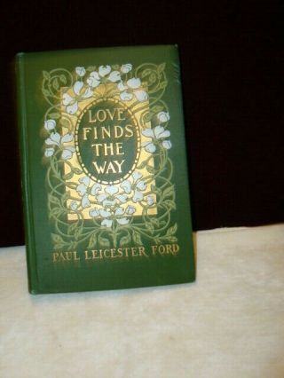 Vintage Love Finds The Way Book By Paul Leicester Ford 1st Edition 1904