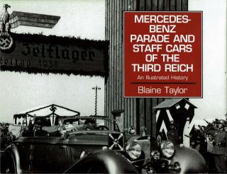 Blaine Taylor / Mercedes - Benz Parade And Staff Cars Of The Third Reich 1999