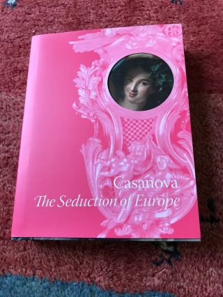 Casanova,  The Seduction Of Europe - Museum Of Fine Arts Boston Publ.  Hc/dj Illustr