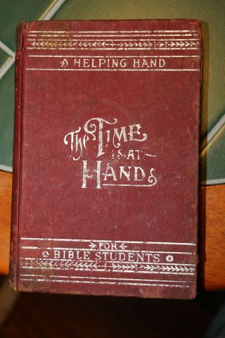 1908 The Time Is At Hand Studies In The Scriptures Silv Lamp Watchtower Jehovah