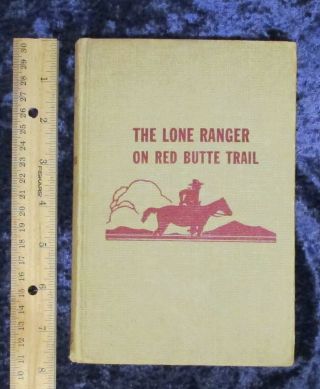 The Lone Ranger On Red Butte Trail 1956 First Edition Hardcover