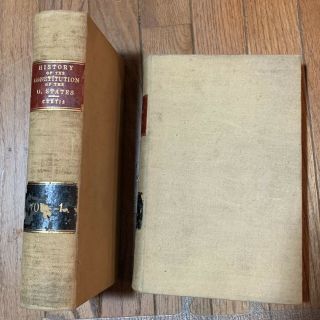 1st Ed 2 Vols 1854,  1858 History Of The Constitution Of The Us George T Curtis