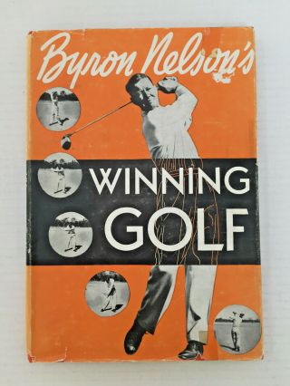 Vintage Golf Book Winning Golf By Byron Nelson,  2nd Printing 1946