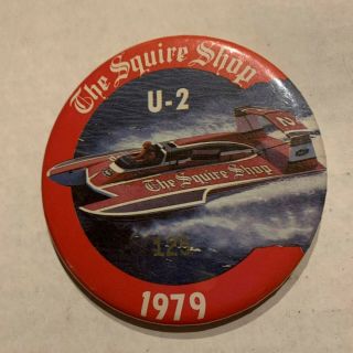1979 The Squire Shop U - 2 Unlimited Hydroplane Racing Pinback Button Apba 125