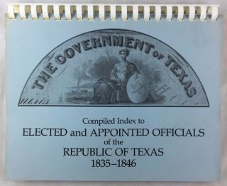Republic Of Texas Reference Index To Elected And Appointed Officials Austin