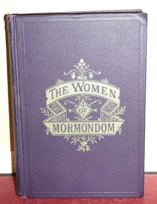 The Women Of Mormondom By Edward Tullidge 1877 Photo Reprint Lds Mormon Rare Hb