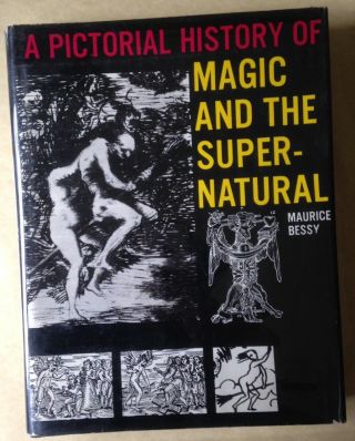 A Pictorial History Of Magic And The Supernatural Maurice Bessy W/ Dj Occult
