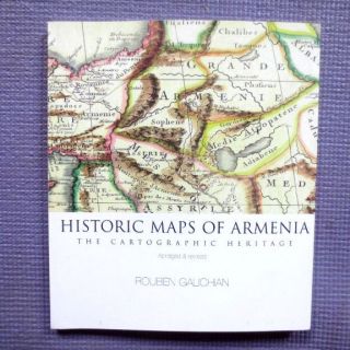 2017 Historic Maps Of Armenia - Armenian Cartographic Heritage - Galichian English
