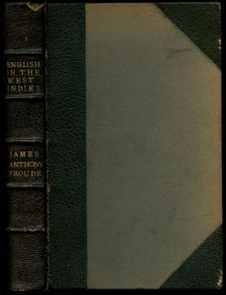 James Anthony Froude / English In The West Indies Or The Bow Of Ulysses 1st