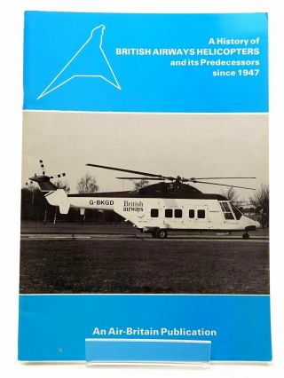 A History Of British Airways Helicopters And Its Predecessors Since 1947 - Bao,