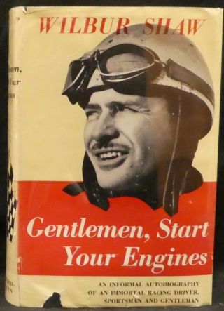 Shaw,  Wilbur.  Gentlemen,  Start Your Engines.  First Edition.