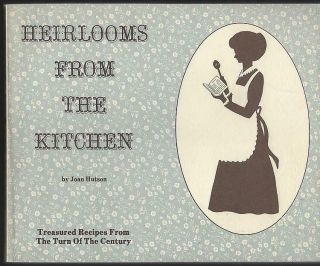 Heirlooms From The Kitchen Signed By Joan Hutson 1985 Alabama Recipes Cook Book
