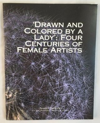 Scarce Art Book Drawn And Colored By A Lady: Four Centuries Of Female Artists