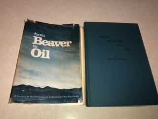 From Beaver To Oil Wyoming Big Horn Basin Hbdj First Edition David Wasden 1973
