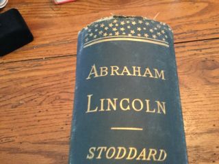 Abraham Lincoln: The True Story Of A Great Life 1884 Stoddard Hc/1st Illustrated