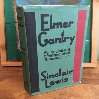 Sinclair Lewis Elmer Gantry 1927 First Edition Book Satire American Literature
