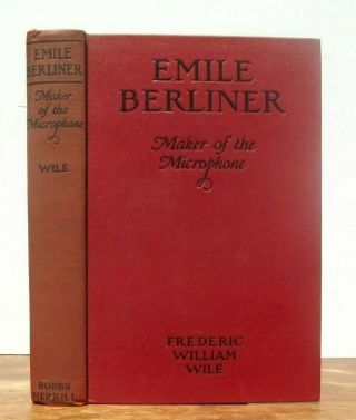 Emile Berliner Maker Of The Microphone 1926 1st Ed Bell Telephone Gramophone