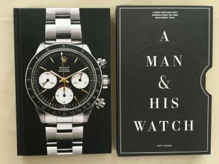 A Man And His Watch Iconic Watches & Stories Matt Hranek 2017