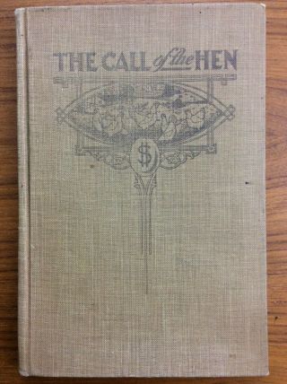 Antique 1916 The Call Of The Hen Poultry Egg Production Chicken Walter Hogan Bk