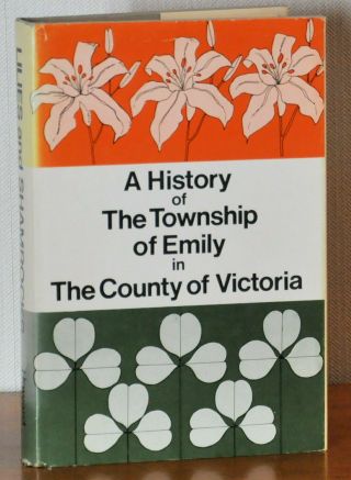 A History Of The Township Of Emily In The County Of Victoria By Howard Pammett