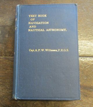 Text Book Of Navigation And Nautical Astronomy Williamson Antique 1915 Maritime