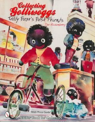 Collecting Golliwoggs: Teddy Bears Best Friends By Dee Hockenberry 9780764318023