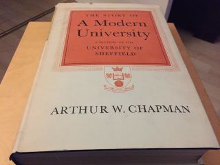 The Story Of A Modern University - A History Of The University Of Sheffield