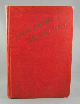 Leaves From The Life Of A Pioneer Emil J.  Meilicke (1948) Scarce Signed (vg Hc)