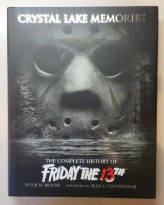Crystal Lake Memories: The Complete History Of Friday The 13th P.  M.  Bracke