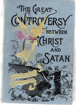 The Great Controversy Between Christ And Satan - 1888 Revised And Enlarged Editi