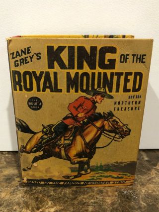 The Big Little Book 1179 - Zane Grey’s King Of The Royal Mounted