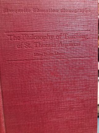 The Philosophy Of Teaching Of St.  Thomas Aquinas Mary Mayer 1st Ed 1929 Oop