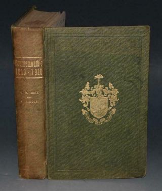 Bournemouth 1810 - 1910 The Story Of A Modern Health & Pleasure Resort 1910 1st