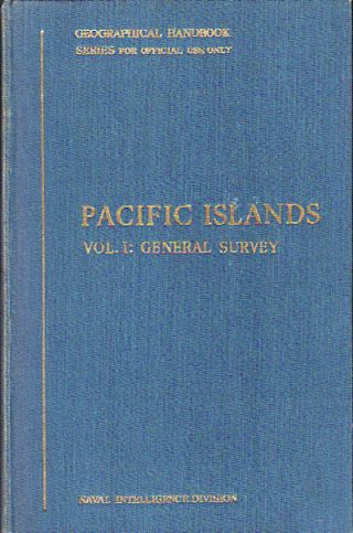 Naval Intelligence Division / Pacific Islands Volume I General Survey August