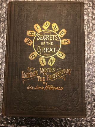 1880 Secrets Of The Great Whiskey Ring & Eighteen Months In The Penitentiary 1st