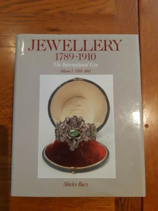 Jewellery 1789 - 1910 The International Era Vol I 1789 - 1861 Shirley Bury (h/b)